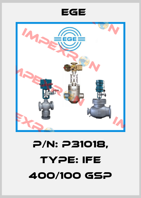p/n: P31018, Type: IFE 400/100 GSP Ege
