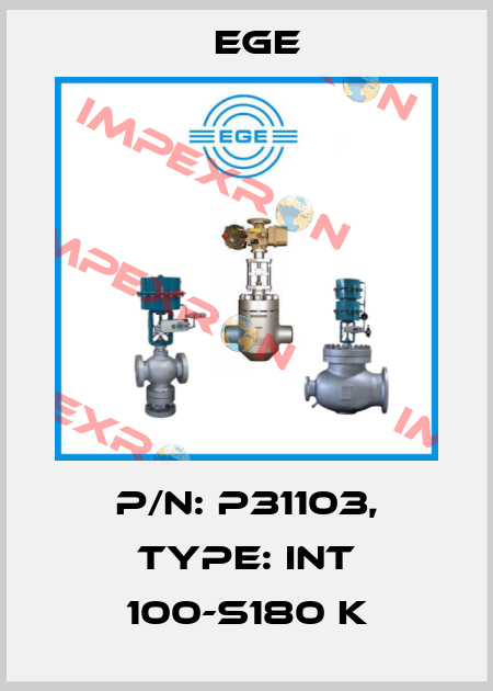 p/n: P31103, Type: INT 100-S180 K Ege