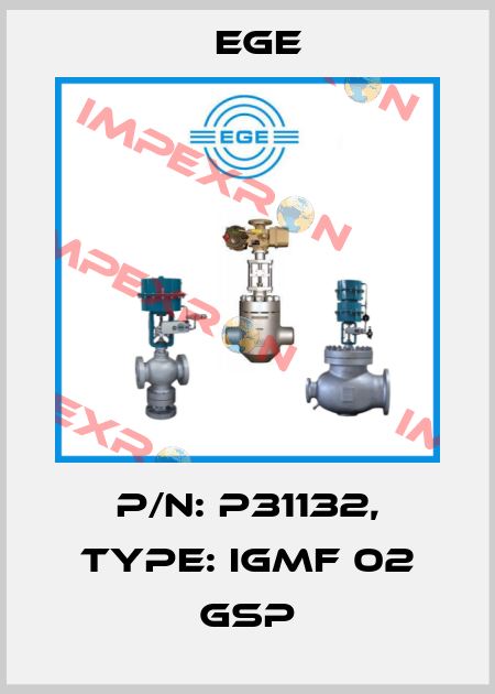 p/n: P31132, Type: IGMF 02 GSP Ege