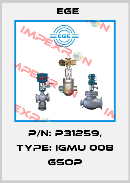 p/n: P31259, Type: IGMU 008 GSOP Ege