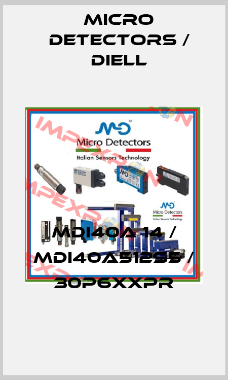 MDI40A 14 / MDI40A512S5 / 30P6XXPR
 Micro Detectors / Diell