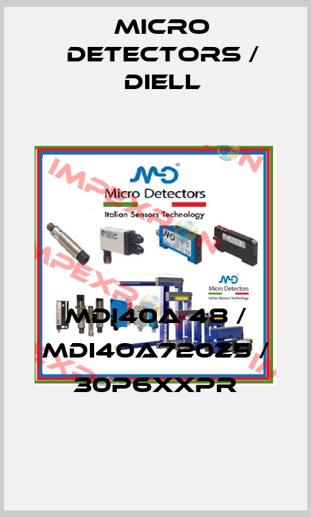 MDI40A 48 / MDI40A720Z5 / 30P6XXPR
 Micro Detectors / Diell