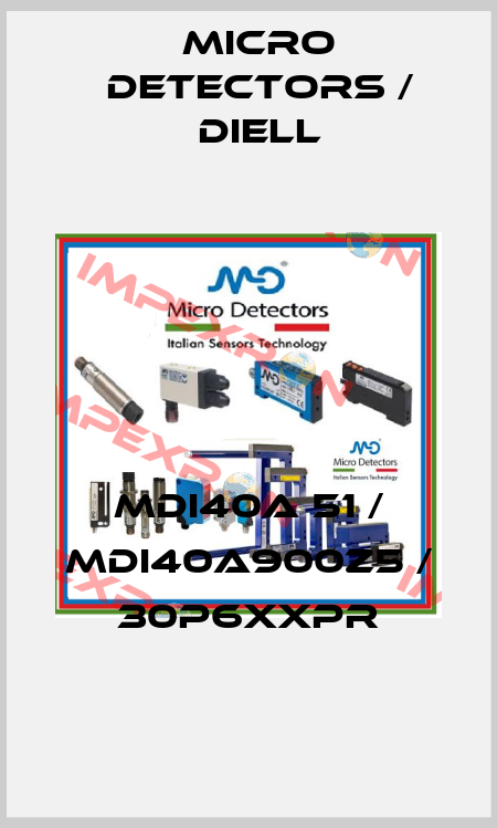 MDI40A 51 / MDI40A900Z5 / 30P6XXPR
 Micro Detectors / Diell