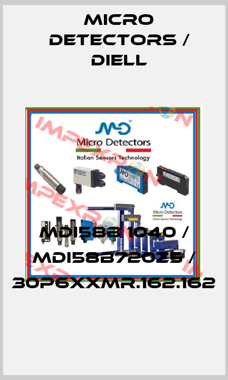 MDI58B 1040 / MDI58B720Z5 / 30P6XXMR.162.162
 Micro Detectors / Diell