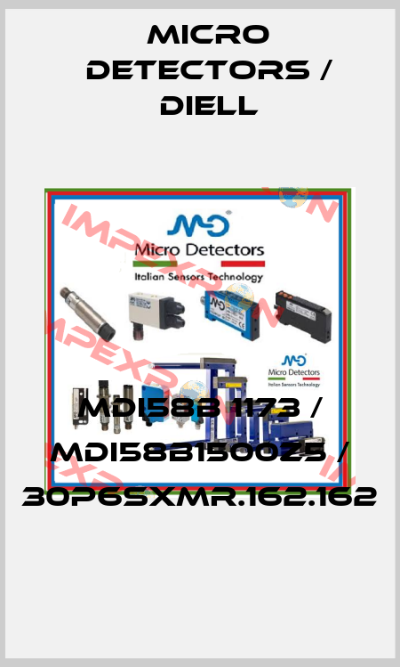 MDI58B 1173 / MDI58B1500Z5 / 30P6SXMR.162.162
 Micro Detectors / Diell