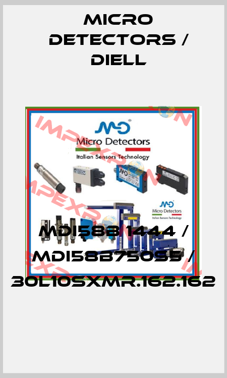 MDI58B 1444 / MDI58B750S5 / 30L10SXMR.162.162
 Micro Detectors / Diell