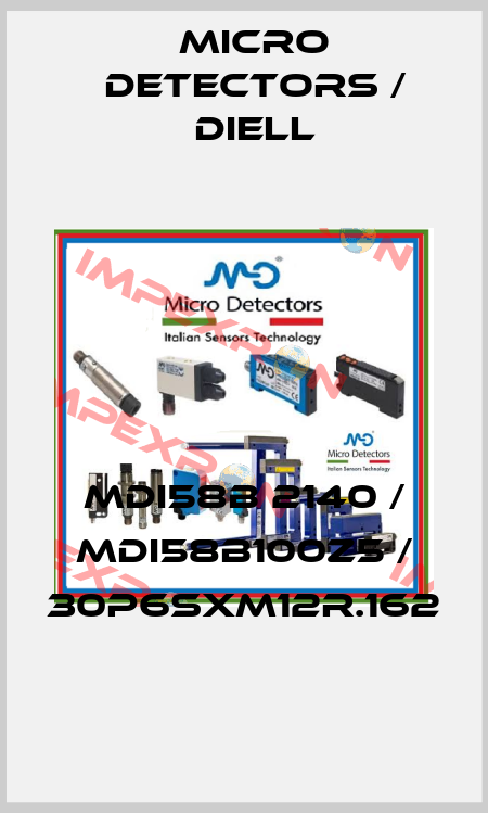 MDI58B 2140 / MDI58B100Z5 / 30P6SXM12R.162
 Micro Detectors / Diell