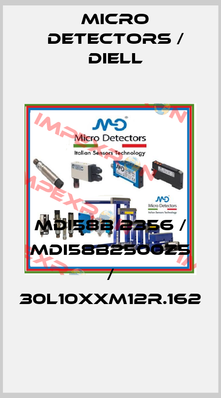 MDI58B 2356 / MDI58B2500Z5 / 30L10XXM12R.162
 Micro Detectors / Diell