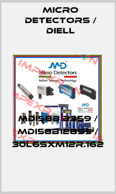 MDI58B 2359 / MDI58B128S5 / 30L6SXM12R.162
 Micro Detectors / Diell