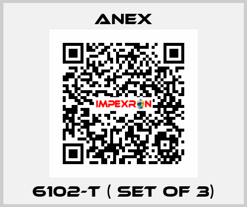 6102-T ( set of 3) ANEX