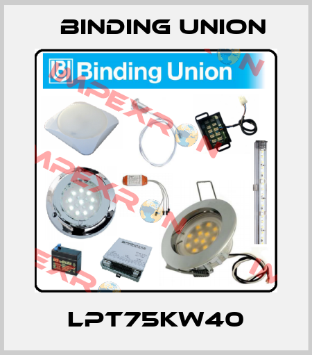 LPT75KW40 Binding Union