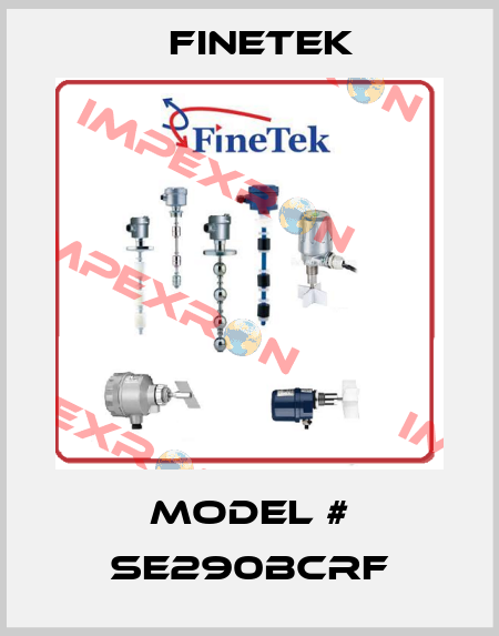 Model # SE290BCRF Finetek