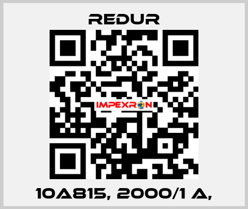 10A815, 2000/1 A, Redur