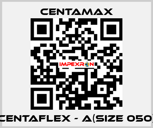 CENTAFLEX - A(Size 050) CENTAMAX