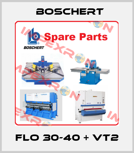 FLO 30-40 + VT2 Boschert
