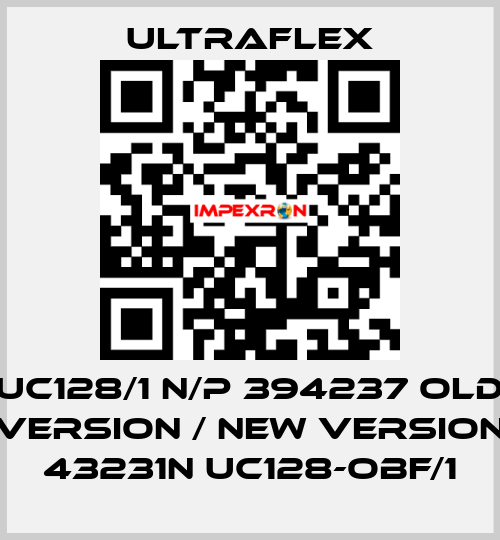 UC128/1 N/P 394237 old version / new version 43231N UC128-OBF/1 Ultraflex