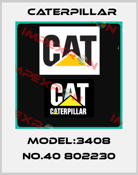 MODEL:3408 NO.40 802230 Caterpillar