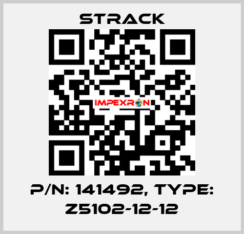 P/N: 141492, Type: Z5102-12-12 Strack