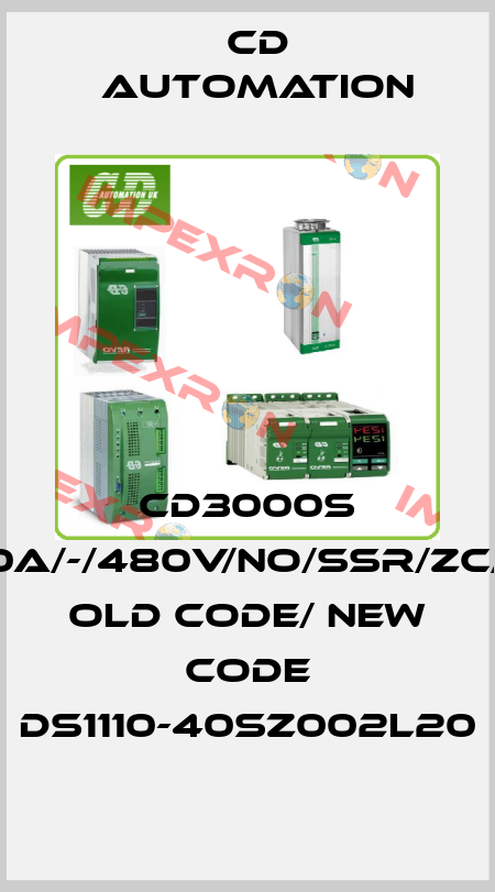 CD3000S 1PH/110A/-/480V/NO/SSR/ZC/NF/UL old code/ new code DS1110-40SZ002L20 CD AUTOMATION
