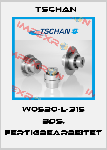 W0520-L-315 bds. fertigbearbeitet Tschan