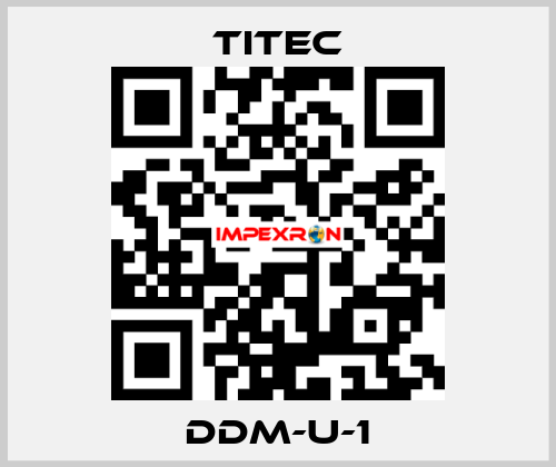 DDM-U-1 Titec