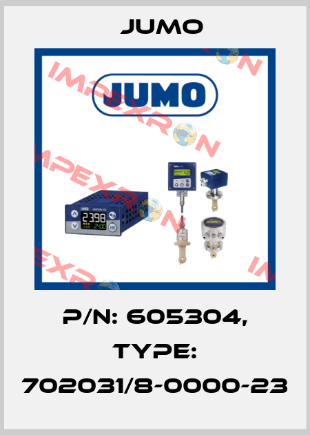P/N: 605304, Type: 702031/8-0000-23 Jumo