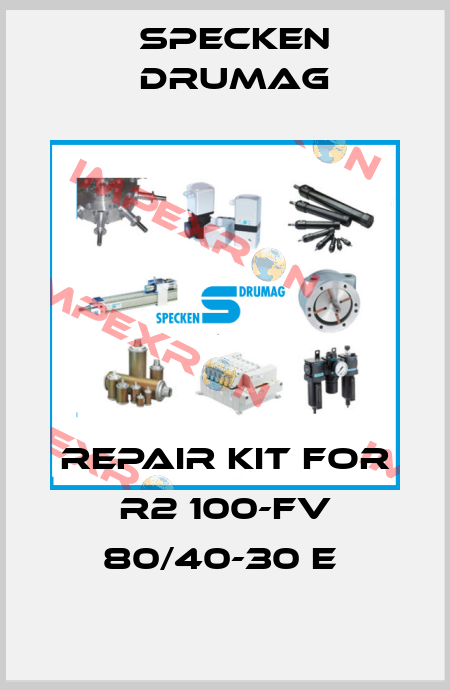 REPAIR KIT FOR R2 100-FV 80/40-30 E  Specken Drumag