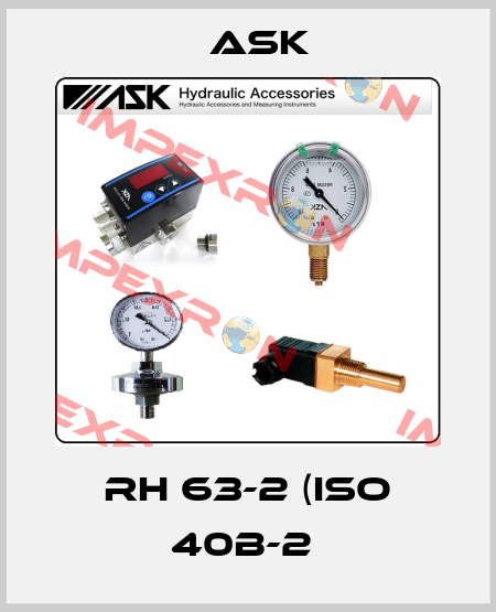 RH 63-2 (ISO 40B-2  Ask