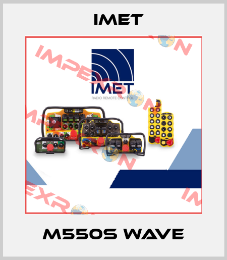 M550S WAVE IMET
