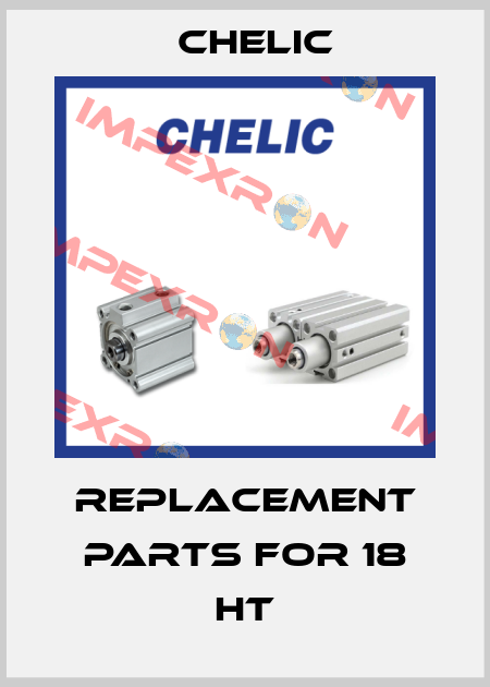 Replacement parts for 18 HT Chelic