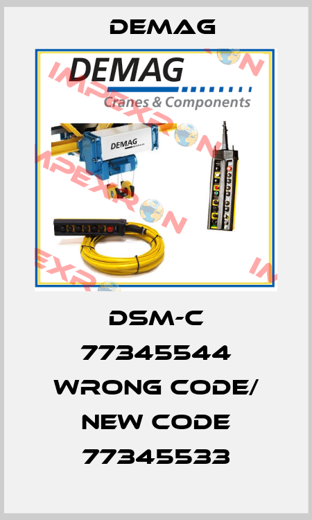 DSM-C 77345544 wrong code/ new code 77345533 Demag