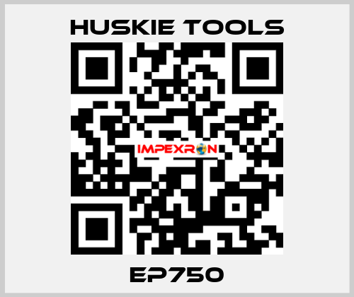EP750 Huskie Tools