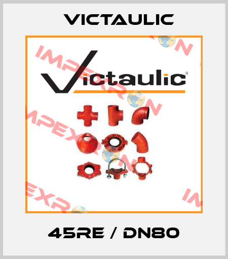 45RE / DN80 Victaulic
