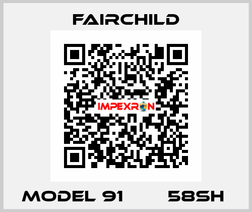 MODEL 91        58SH  Fairchild