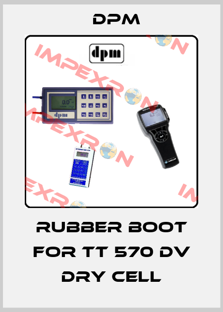 Rubber Boot for TT 570 DV Dry Cell Dpm