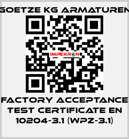 Factory acceptance test certificate EN 10204-3.1 (WPZ-3.1) Goetze KG Armaturen