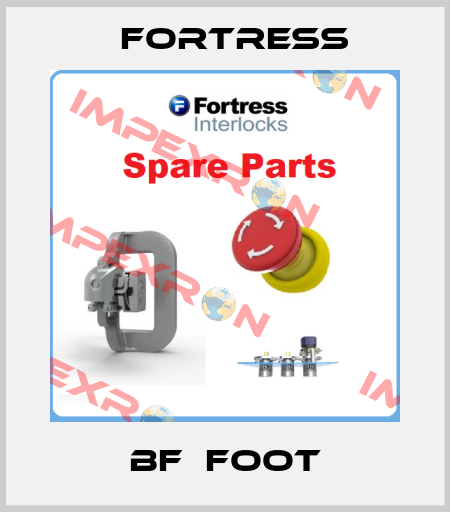 BF  Foot Fortress