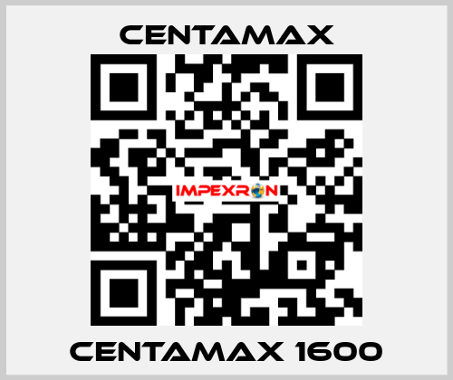 CENTAMAX 1600 CENTAMAX