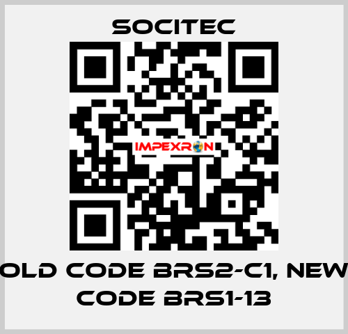 old code BRS2-C1, new code BRS1-13 Socitec