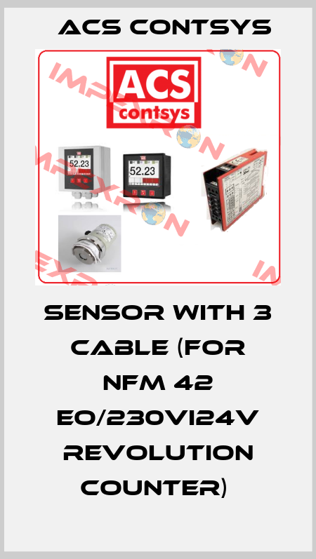 SENSOR WITH 3 CABLE (FOR NFM 42 EO/230VI24V REVOLUTION COUNTER)  ACS CONTSYS