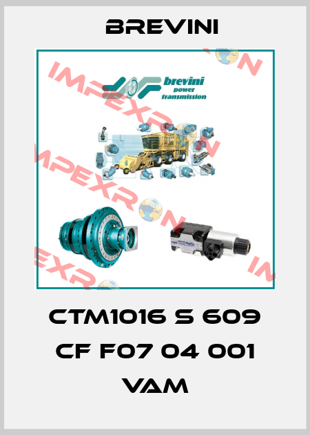 CTM1016 S 609 CF F07 04 001 VAM Brevini