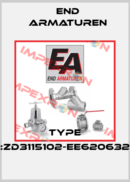 TYPE :ZD3115102-EE620632 End Armaturen