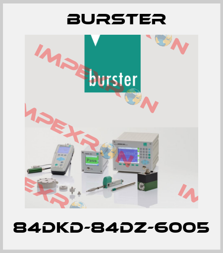84DKD-84DZ-6005 Burster