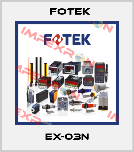 EX-03N Fotek