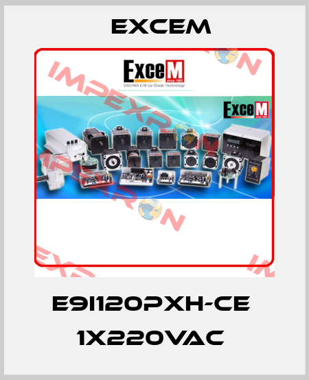 E9I120PXH-CE  1X220VAC  Excem