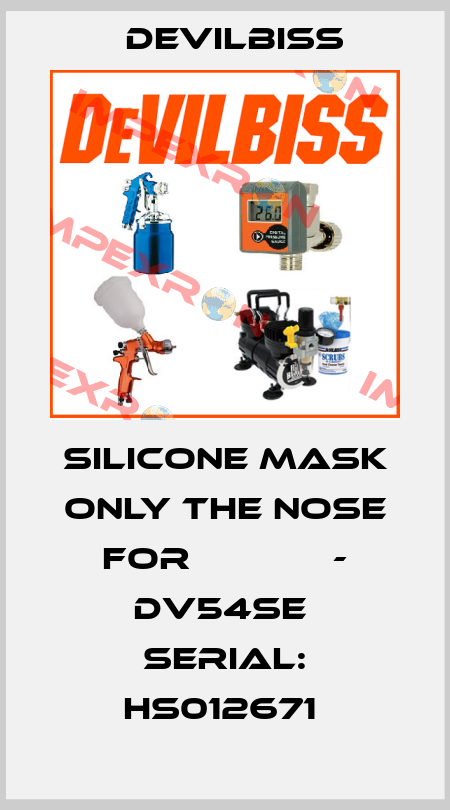 SILICONE MASK ONLY THE NOSE FOR  МОДЕЛ - DV54SE  SERIAL: HS012671  Devilbiss
