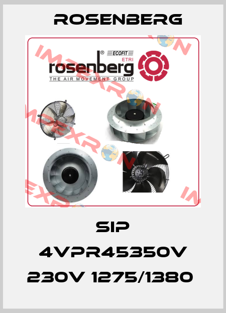 SIP 4VPR45350V 230V 1275/1380  Rosenberg