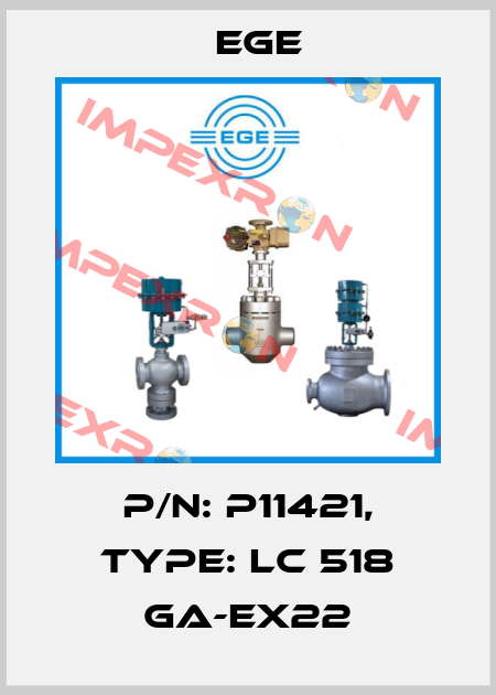 p/n: P11421, Type: LC 518 GA-Ex22 Ege
