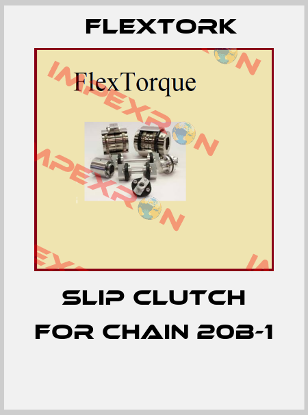 SLIP CLUTCH FOR CHAIN 20B-1  Flextork