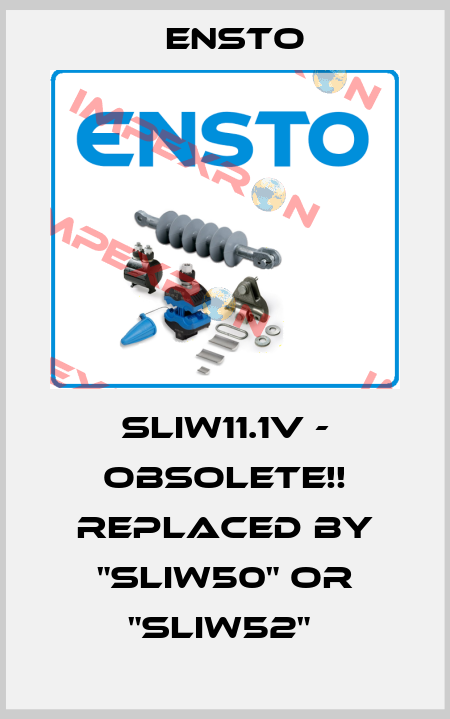 SLIW11.1v - Obsolete!! Replaced by "Sliw50" or "Sliw52"  Ensto